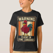 Funny Chicken Rooster Humor Warning Fluent In Fowl T-shirt (Voorkant)