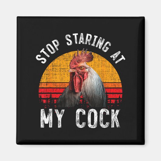 Funny Chicken Rooster Stop Staring At My Gift  Magneet (Voorkant)
