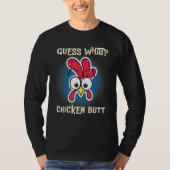 Funny Chicken Saying Guess Whats Farm Rooster T-shirt (Voorkant)