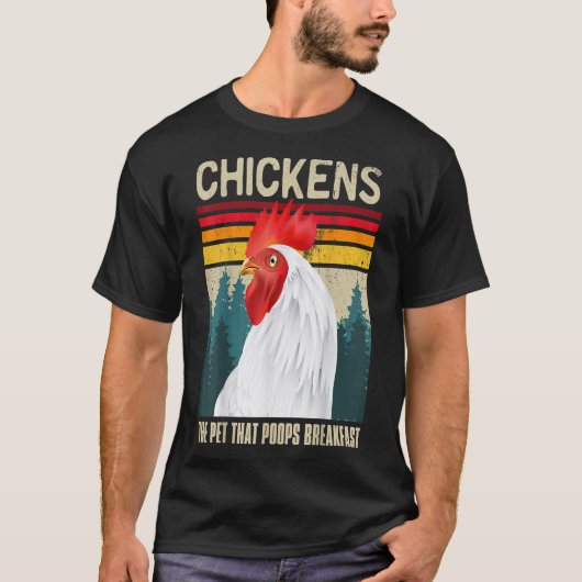 funny chicken shirts Chickens The Pet That Poops (Voorkant)