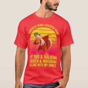 Funny Chicken Wing Song Lyric Hot Dog Bologna Maca T-shirt