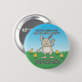 Funny Chicks Dig the Easter Bunny Ronde Button 5,7 Cm (Voorkant /achterkant)