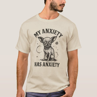 Funny Chihuahua Anxiety Shirt – Distressed Nervous