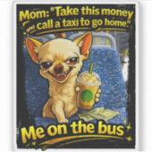 Funny Chihuahua Bus Meme Teen Gift Sticker (Voorkant)
