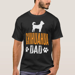Funny Chihuahua Dad Perfect Chihuahua Dog Owner Fa T-shirt