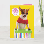 Funny Chihuahua en Paus Quote Belated Birthday Kaart (Voorkant)