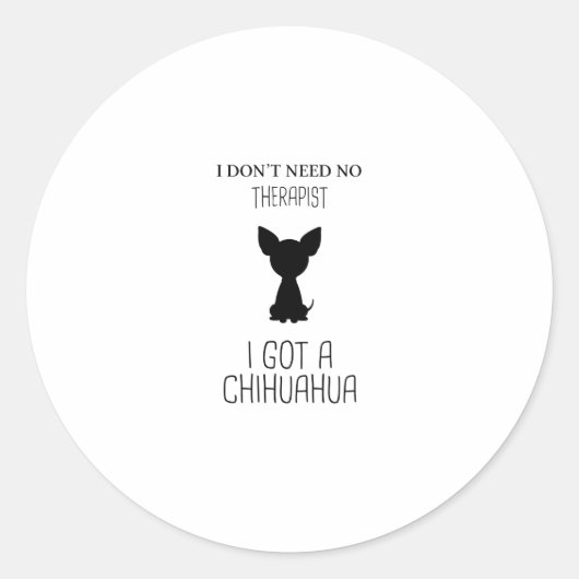 Funny Chihuahua Gezegden | Dog Pet Gift Ronde Sticker (Voorkant)