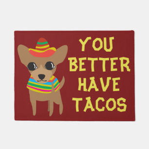 Funny Chihuahua je kunt beter Tacos hebben Deurmat