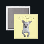 FUNNY CHIHUAHUA  MAGNEET<br><div class="desc">Great gift for any ex!</div>