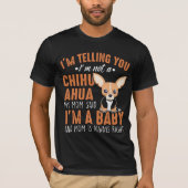Funny Chihuahua Puppy Dog Owner Gezegde T-shirt (Voorkant)