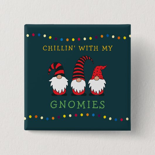 Funny Chillin' met mijn Gnomen-kerstgeweer | Bu Vierkante Button 5,1 Cm (Voorkant)