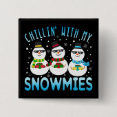 Funny Chillin met mijn Snowmies kerst Vierkante Button 5,1 Cm (Voorkant)