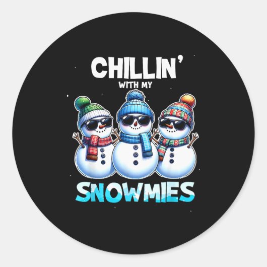 Funny Chillin With My Snowmies Christmas Snowman K Ronde Sticker (Voorkant)