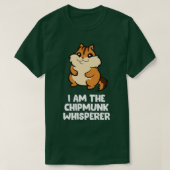 Funny Chipmunk Whisperer ik ben de Chipmunk T-shirt (Design voorkant)