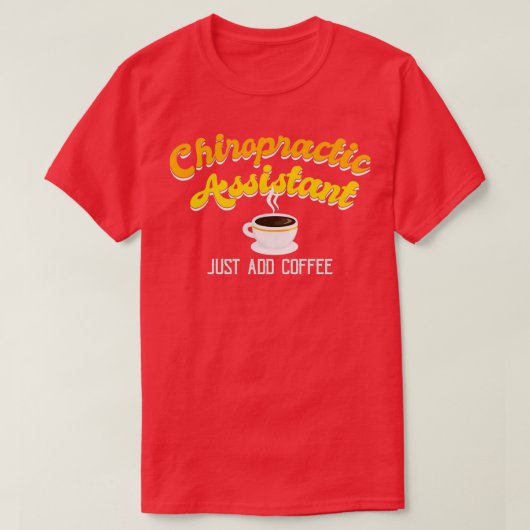 Funny Chiropractic Assistant Coffee 1 T-shirt (Design voorkant)