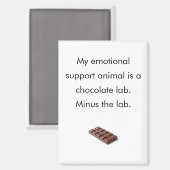 Funny Chocolate Emotional Support Animal Fridge Magneet (Voorkant / Achterkant)