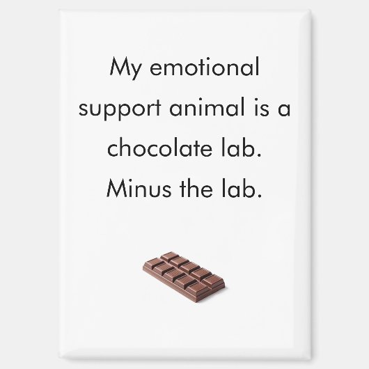 Funny Chocolate Emotional Support Animal Fridge Magneet (Voorkant)