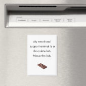 Funny Chocolate Emotional Support Animal Fridge Magneet (Insitu (Vaatwasser))