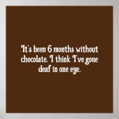 Funny Chocolate I've Gone Deaf in One Eye. Poster (Voorkant)
