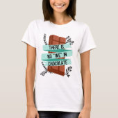 Funny Chocolate Slogan T-shirt (Voorkant)