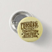 Funny Chocolate Writer Verwerping Cure Ronde Button 3,2 Cm (Voorkant /achterkant)