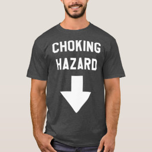 Funny Choking Hazard Adult Dad Joke Gift T-shirt