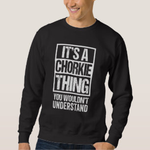 Funny Chorkie Parent Quote Gemengd Hondenras Trui