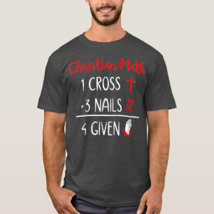 Funny Christelijk un - 1 Cross 3 nagels 4 Gegeven  T-shirt