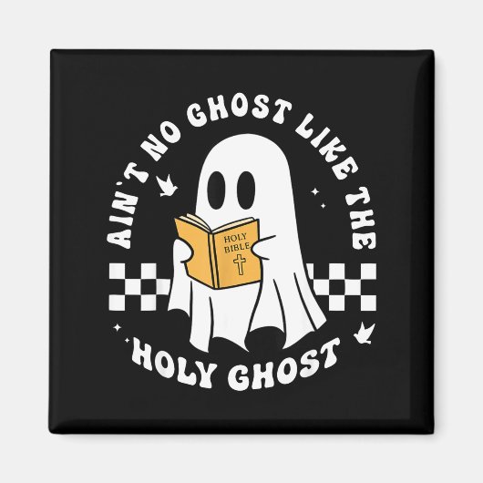 Funny Christian Ain’t No Ghost Like The Holy Ghost Magneet (Voorkant)