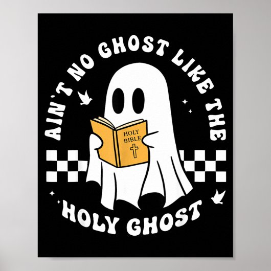 Funny Christian Ain’t No Ghost Like The Holy Ghost Poster (Voorkant)