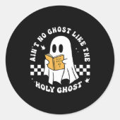 Funny Christian Ain’t No Ghost Like The Holy Ghost Ronde Sticker (Voorkant)