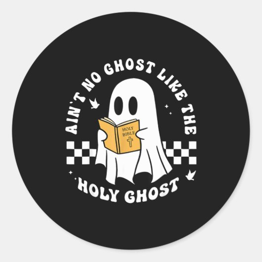 Funny Christian Ain’t No Ghost Like The Holy Ghost Ronde Sticker (Voorkant)