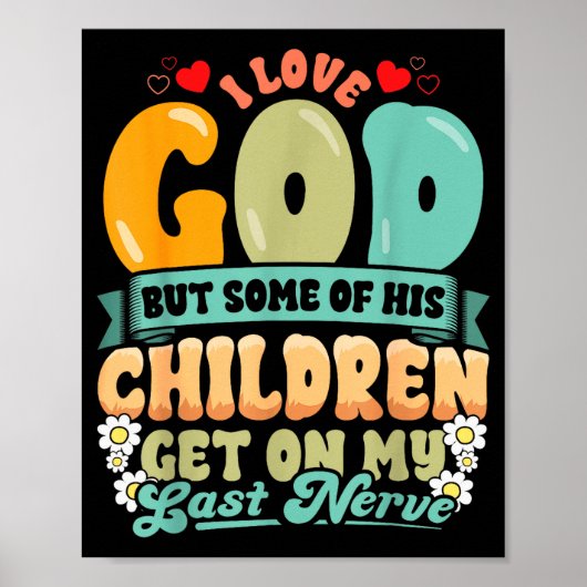 Funny Christian Love God But His Children Get On M Poster (Voorkant)