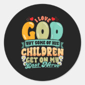 Funny Christian Love God But His Children Get On M Ronde Sticker (Voorkant)