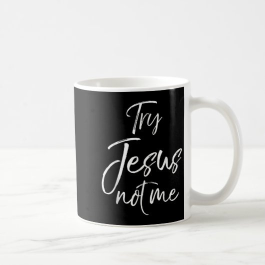 Funny Christian Quote Cute Fun Jesus Try Jesus Not Koffiemok (Rechts)