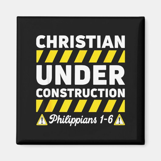 Funny Christian Under Construction Philipans 1-6 S Magneet (Voorkant)