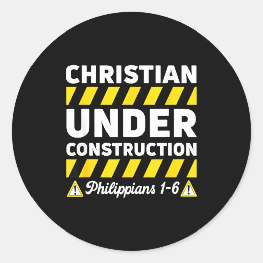 Funny Christian Under Construction Philipans 1-6 S Ronde Sticker (Voorkant)