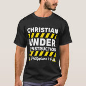 Funny Christian Under Construction Philipans 1-6 S T-shirt (Voorkant)