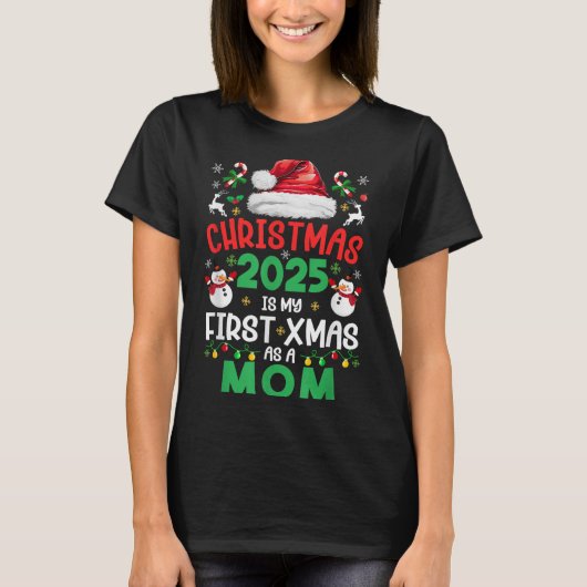 Funny Christmas 2025 Is My First Xmas As A Mom Fam T-shirt (Voorkant)