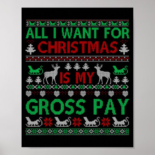 Funny Christmas All I Want Is My Gross Pay, Funny  Poster (Voorkant)