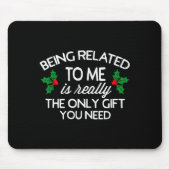 Funny Christmas Being Related To Me Family Joke Muismat (Voorkant)