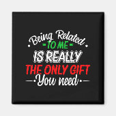 Funny Christmas Being Related To Me Family Joke Xm Magneet (Voorkant)