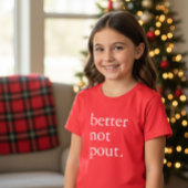 Funny Christmas Better Not Pout Simple Cute  T-shirt