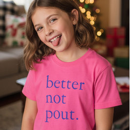 Funny Christmas Better Not Pout Simple Cute  T-shirt