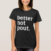 Funny Christmas Better Not Ut Black White T Shirt  (Voorkant)