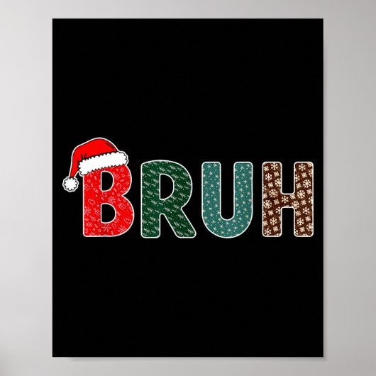 Funny Christmas Bruh Meme For Men Women Kids Girls Poster (Voorkant)