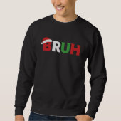 Funny Christmas "BRUH" Santa Hat Trui (Voorkant)