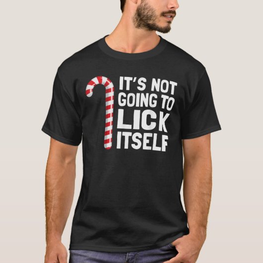 Funny Christmas Candy Cane It s Not Going To Lick  T-shirt (Voorkant)