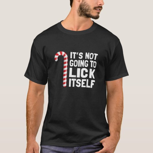 Funny Christmas Candy Cane It s Not Going To Lick  T-shirt (Voorkant)