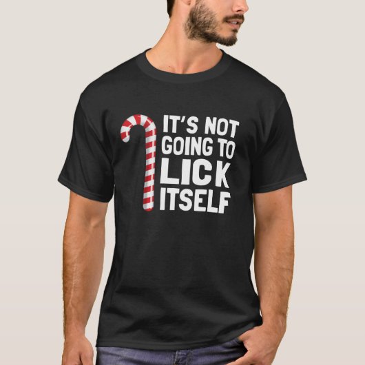 Funny Christmas Candy Cane It s Not Going To Lick  T-shirt (Voorkant)